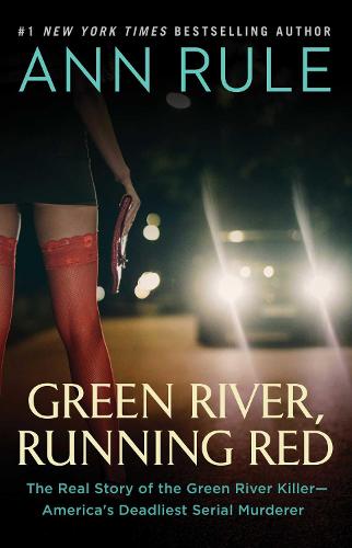 Green River, Running Red: The Real Story of the Green River Killermerica's Deadliest Serial Murderer (Paperback)