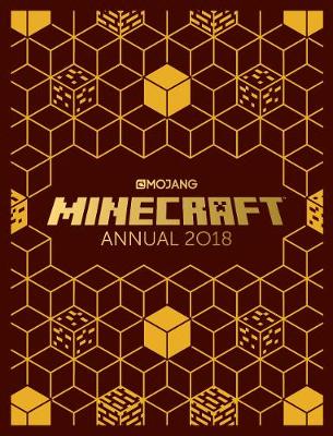 The Official Minecraft Annual 2018: An official Minecraft book from Mojang - Egmont Annuals 2018 (Hardback)