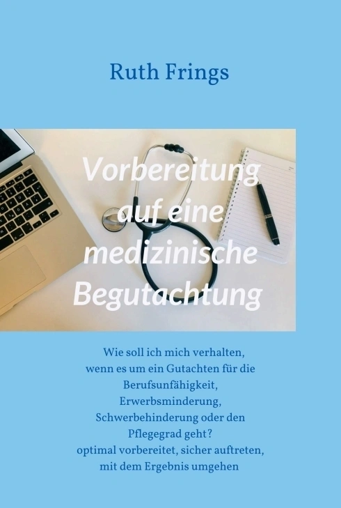 Vorbereitung auf eine medizinische Begutachtung
