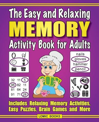 The Easy and Relaxing Memory Activity Book For Adults: Includes Relaxing Memory Activities, Easy Puzzles, Brain Games and More (Paperback)