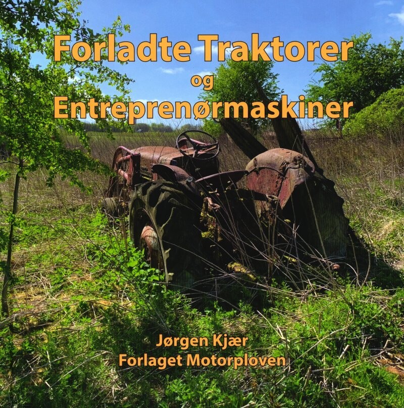 Forladte Traktorer - Jørgen Kjær - Bog
