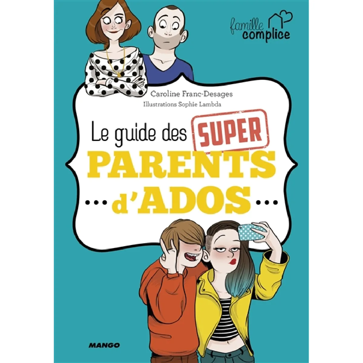 Le guide des super parents d'ados · Occasion