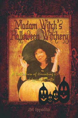 Madam Witch's Halloween Witchery: A Collection of Haunting Recipes and Spooky Crafts (Paperback)