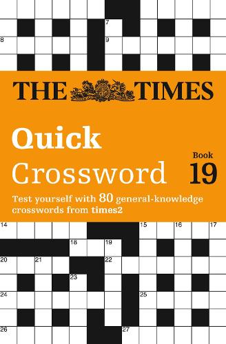 The Times Quick Crossword Book 19: 80 World-Famous Crossword Puzzles from the Times2 - The Times Crosswords (Paperback)
