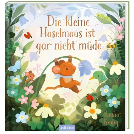 ars Edition Die kleine Haselmaus ist gar nicht müde