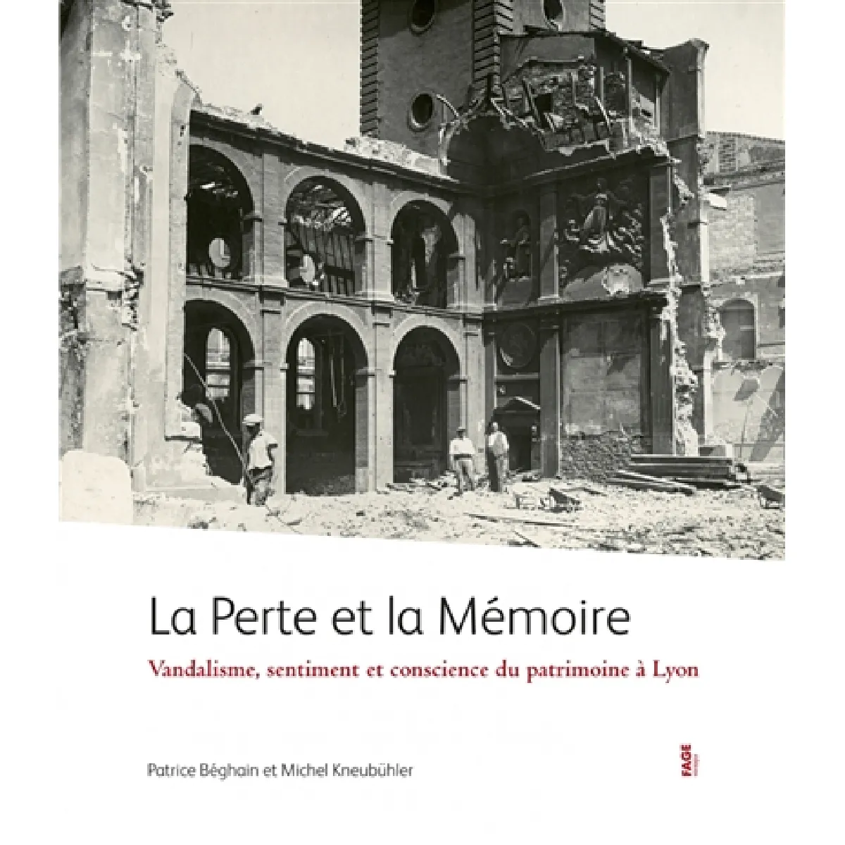 La perte et la mémoire : vandalisme, sentiment et conscience du patrimoine à Lyon · Occasion