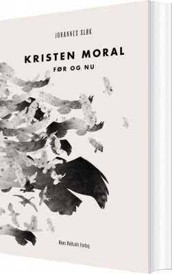 Kristen Moral Før Og Nu - Johannes Sløk - Bog