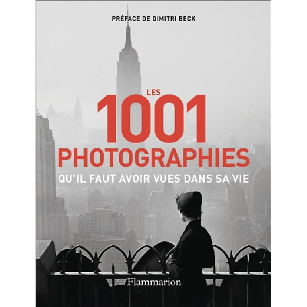 Les 1.001 photographies qu'il faut avoir vues dans sa vie · Occasion