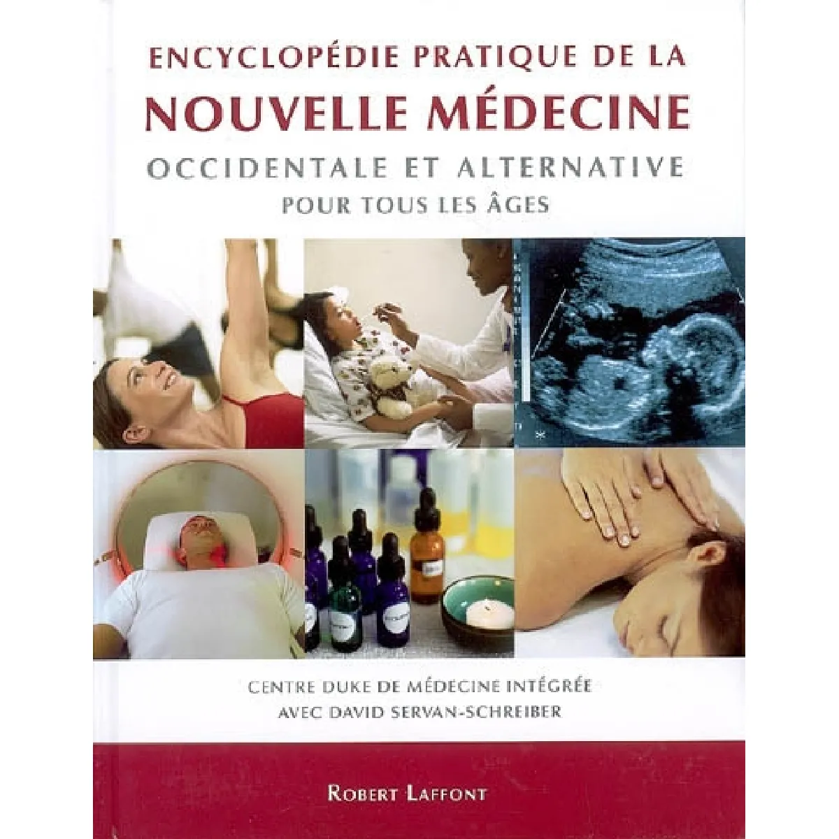 Encyclopédie pratique de la nouvelle médecine occidentale et alternative pour tous les âges · Occasion