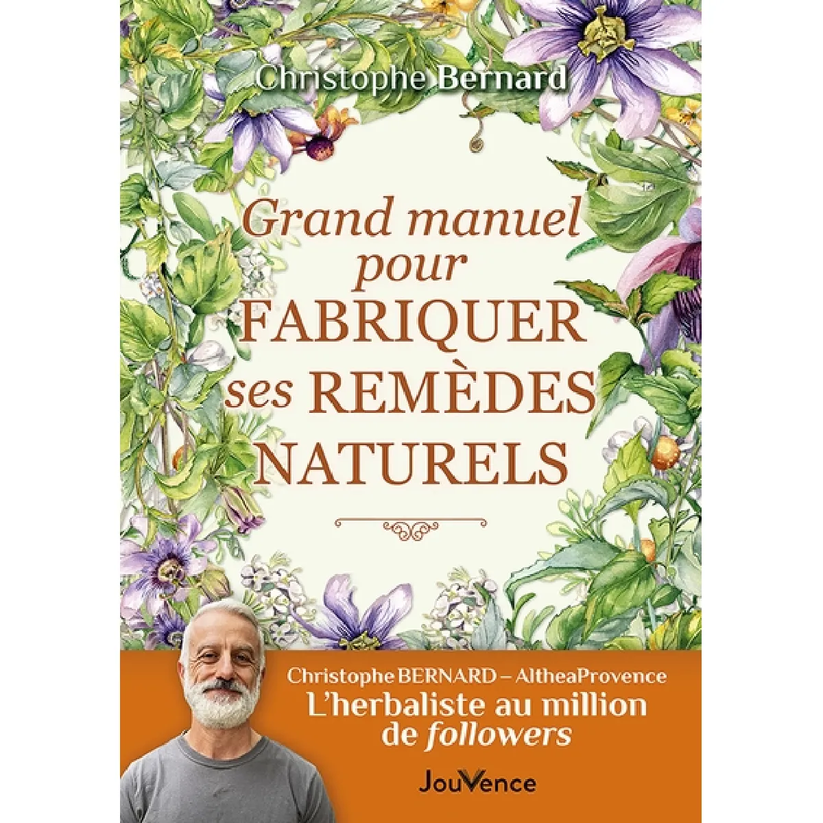 Grand manuel pour fabriquer ses remèdes naturels