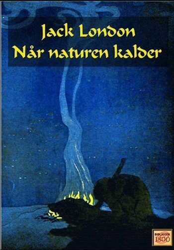 Når Naturen Kalder - Call Of The Wild - Jack London - Bog