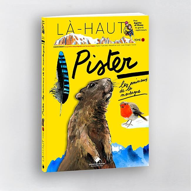 EDITIONS DU MONT BLANC - LA HAUT PISTER LES ANIMAUX DE MONTAGNE
