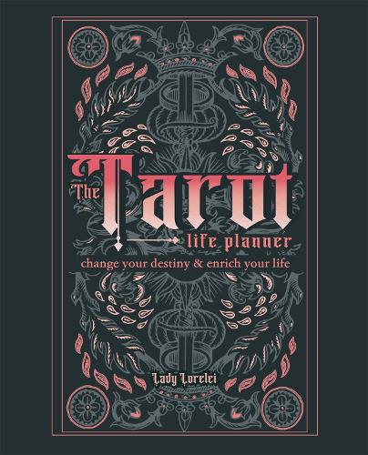 The Tarot Life Planner: A Beginner's Guide to Reading the Tarot (Hardback)