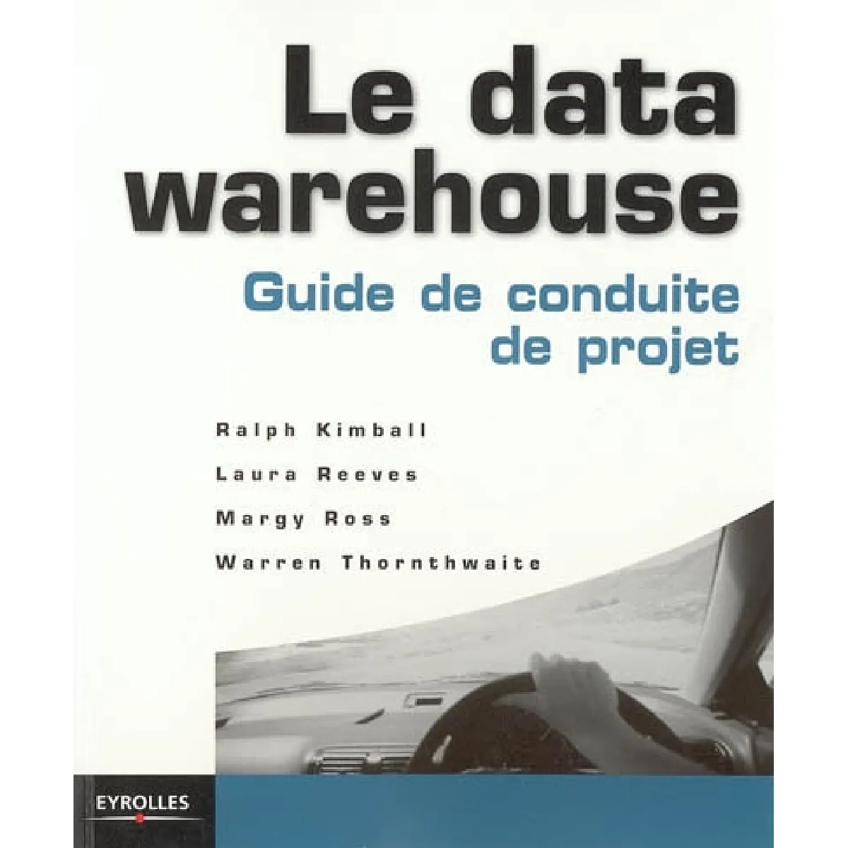 La data warehouse : guide de conduite de projet · Occasion