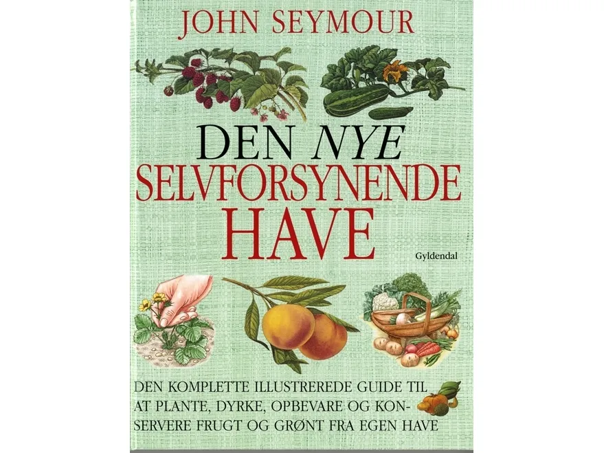 Den nye selvforsynende have | John Seymour