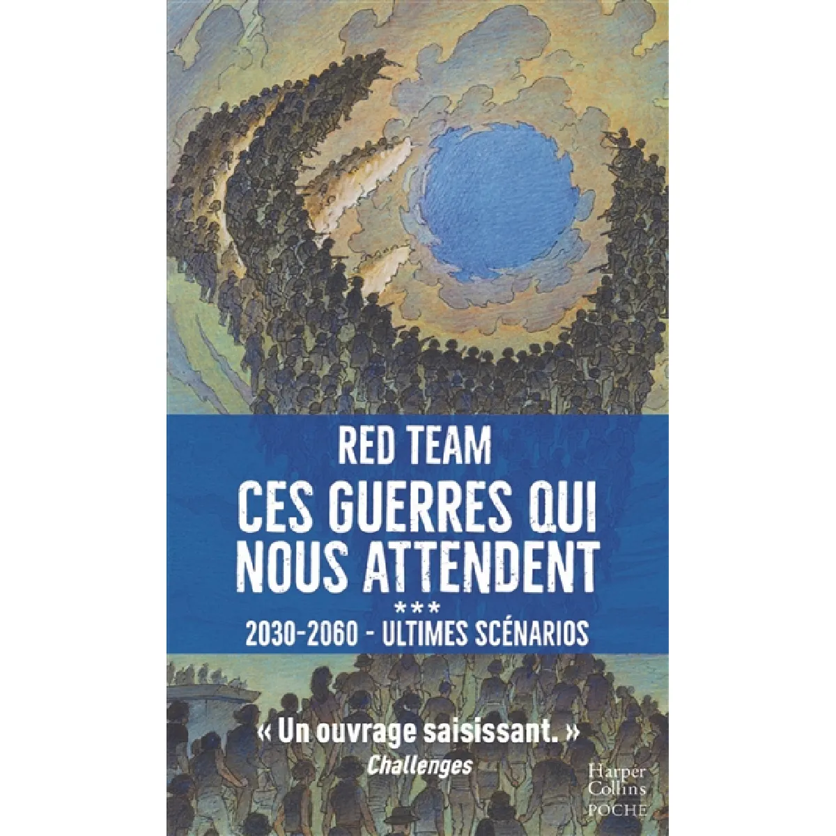 Ces guerres qui nous attendent : 2030-2060. Vol. 3. Ultimes scénarios