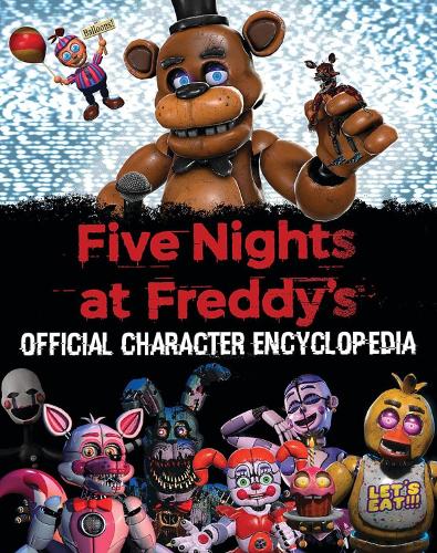 Official Character Encyclopedia - Five Nights at Freddy's (Hardback)