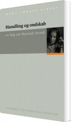 Handling Og Ondskab - Hans-Jørgen Schanz - Bog