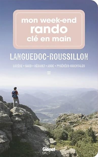 GLENAT - MON WEEK END RANDO CLE EN MAIN LANGUEDOC ROUSILLON
