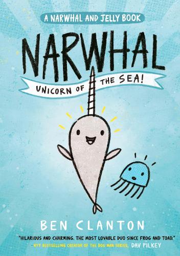 Narwhal: Unicorn of the Sea! - Narwhal and Jelly Book 1 (Paperback)