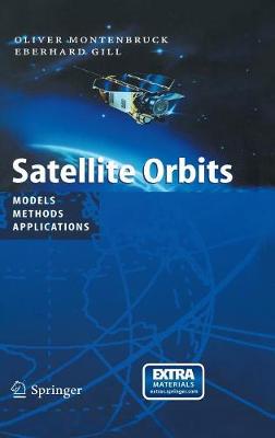 Satellite Orbits: Models, Methods and Applications (Hardback)