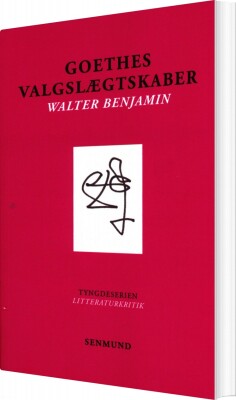 Goethes Valgslægtskaber - Walter Benjamin - Bog