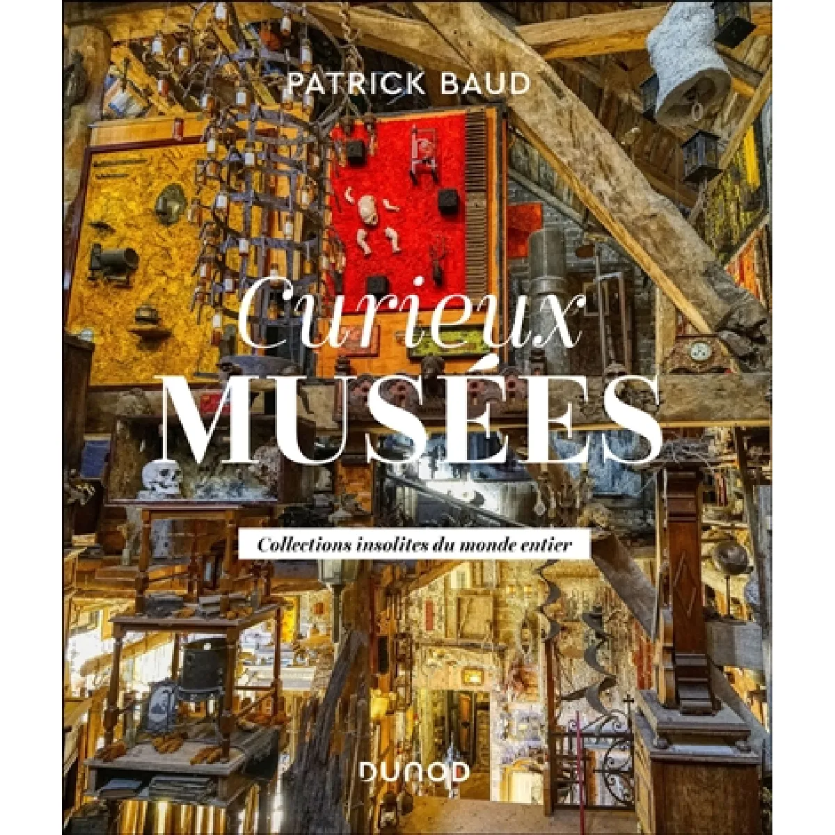 Curieux musées : collections insolites du monde entier