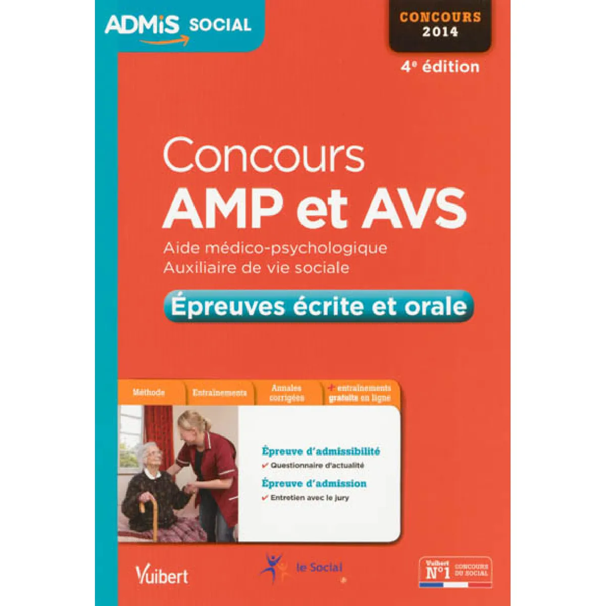 Concours AMP et AVS : aide médico-psychologique, auxiliaire de vie sociale : épreuves écrite et orale, concours 2014 · Occasion