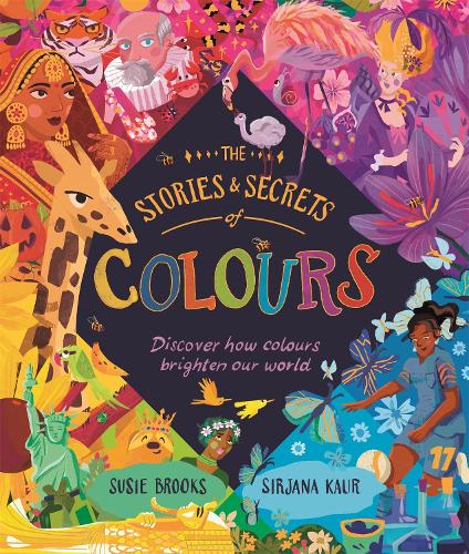 The Stories and Secrets of Colours (Hardback)