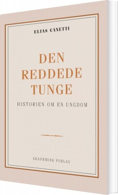 Den Reddede Tunge: Historien Om En Ungdom - Elias Canetti - Bog