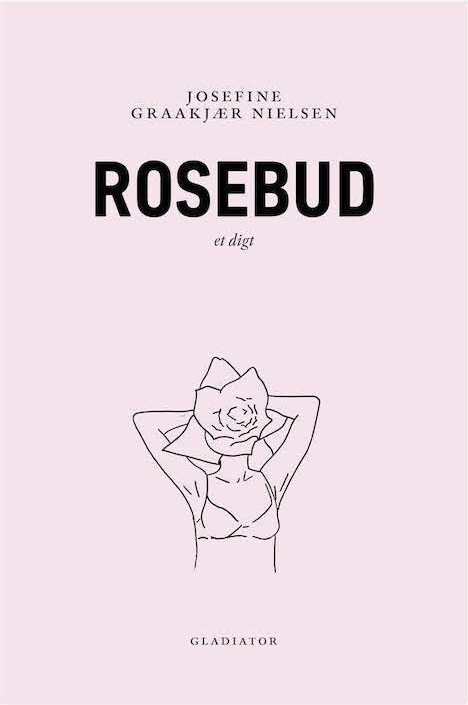 Rosebud - Josefine Graakjær Nielsen - Bog