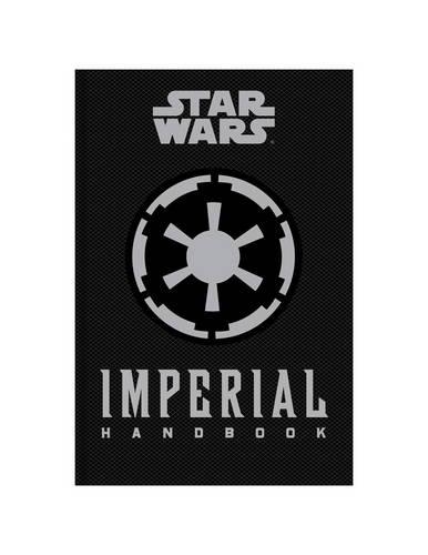 Star Wars - The Imperial Handbook - A Commander's Guide (Hardback)