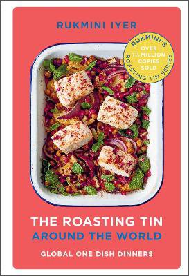 The Roasting Tin Around the World: Global One Dish Dinners - Rukmini's Roasting Tin (Hardback)