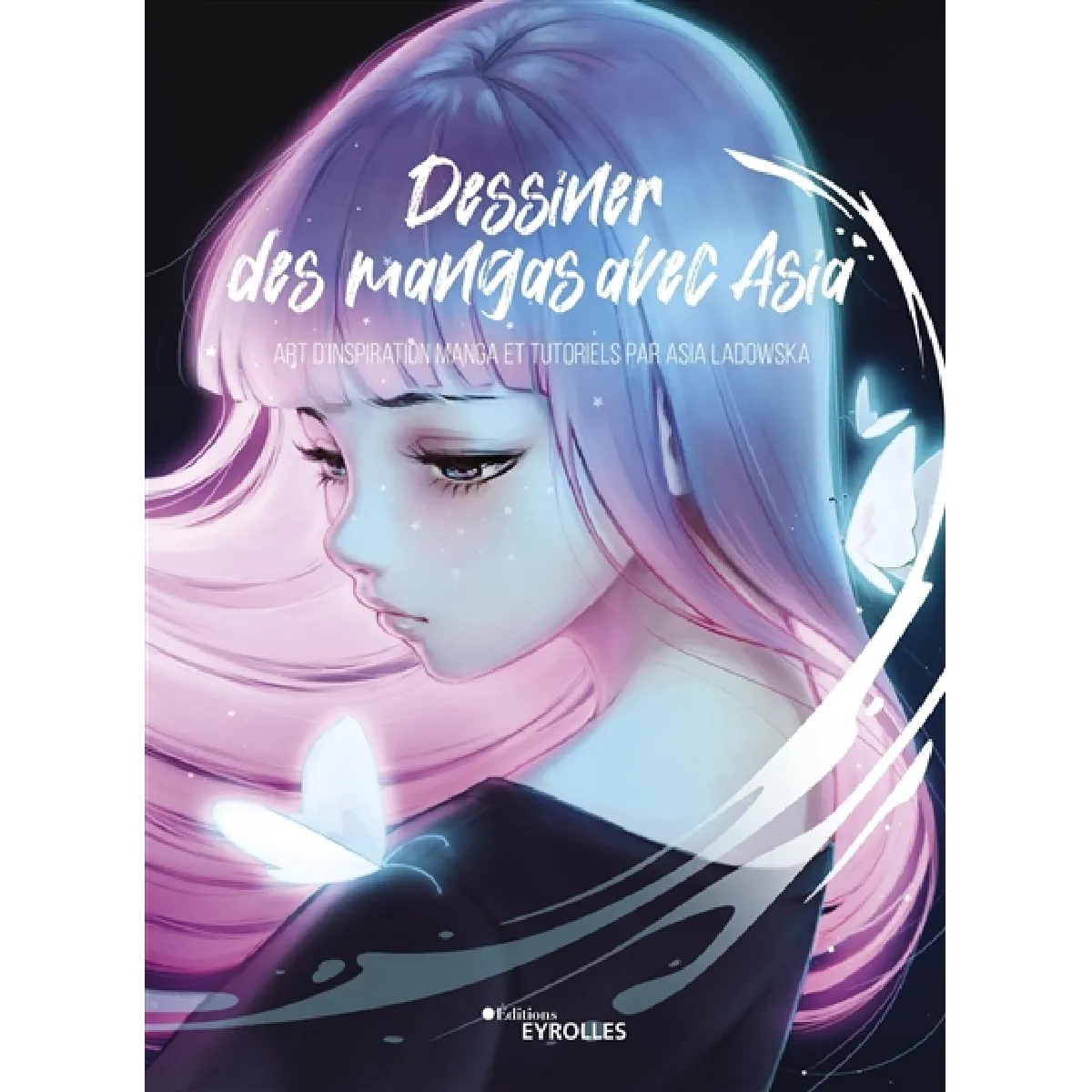 Dessiner des mangas avec Asia : art d'inspiration manga et tutoriels · Occasion