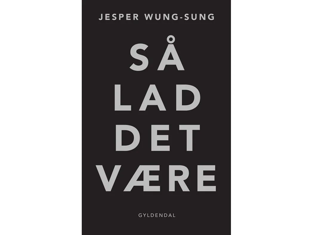 Så lad det være | Jesper Wung-Sung
