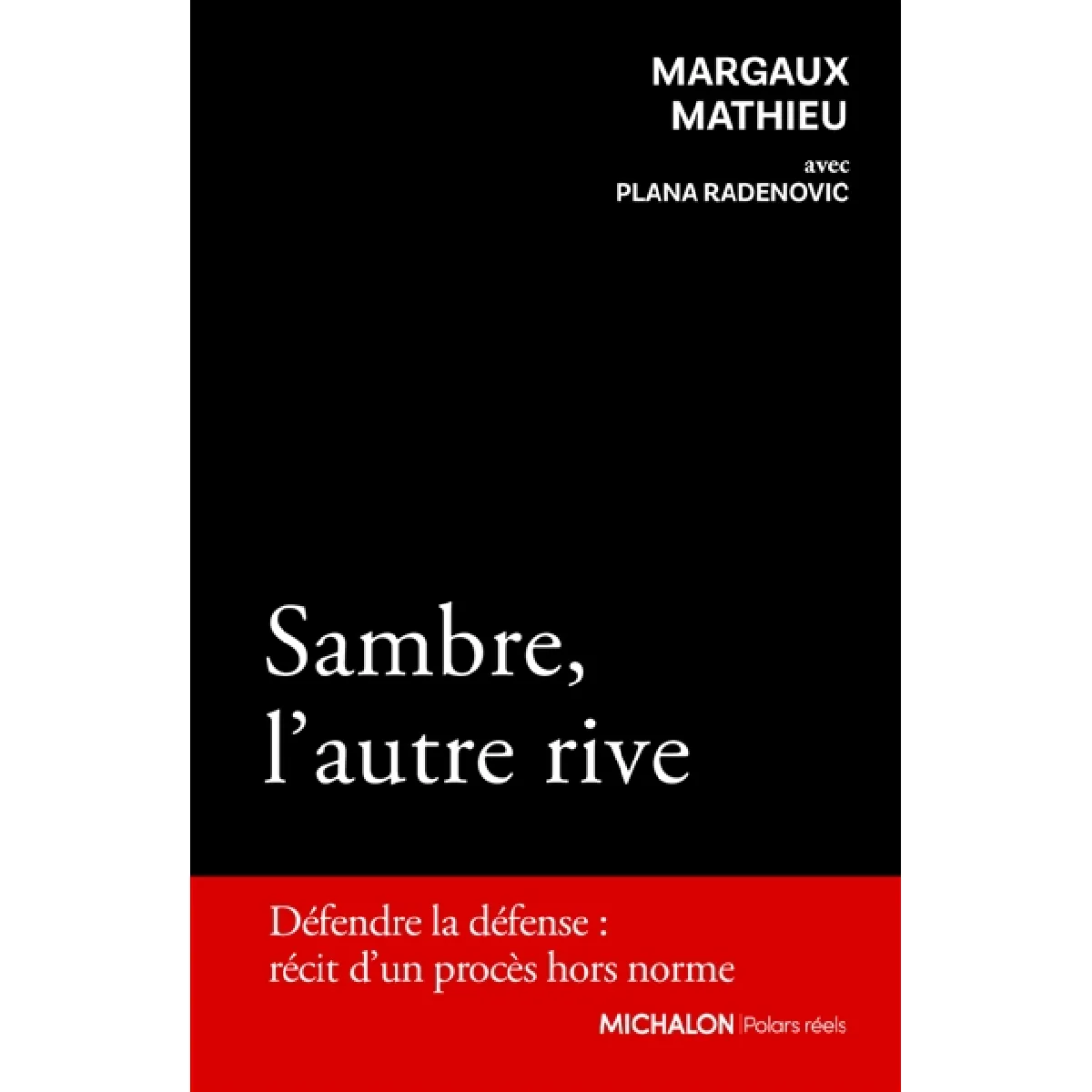 Sambre, l'autre rive : défendre la défense : récit d'un procès hors norme · Occasion
