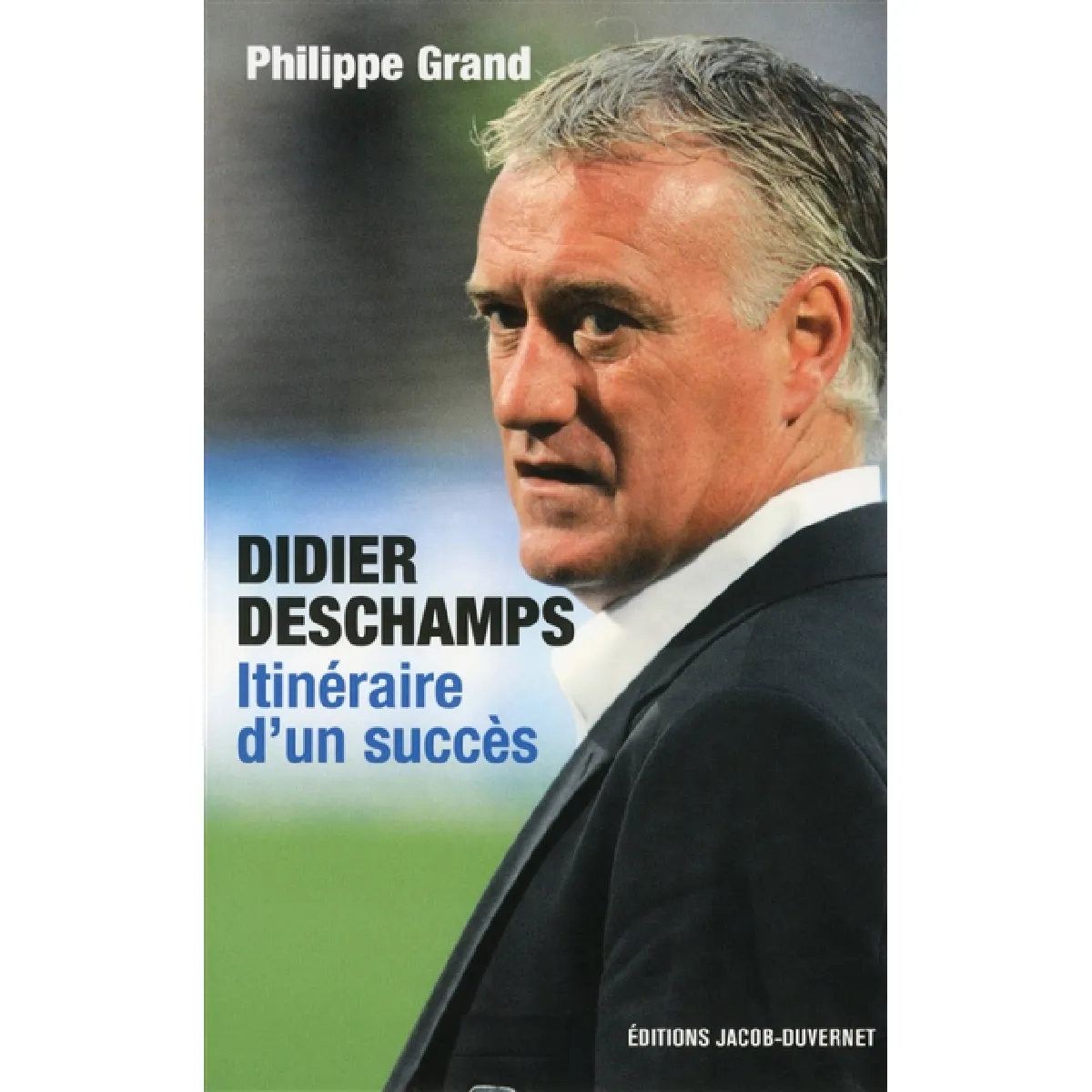 Didier Deschamps : itinéraire d'un succès · Occasion