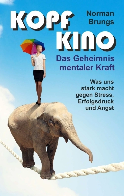 Kopf-Kino - Das Geheimnis mentaler Kraft