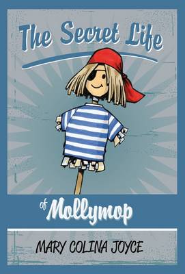 The Secret Life of Molly Mop (Hardback)