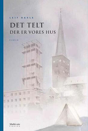 Det Telt Der Er Vores Hus - Leif Hasle - Bog