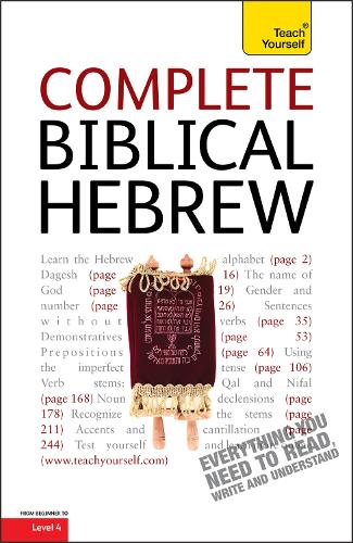 Complete Biblical Hebrew: A Comprehensive Guide to Reading and Understanding Biblical Hebrew, with Original Texts (Paperback)