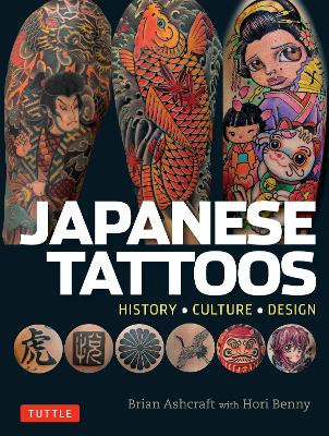 Japanese Tattoos: History * Culture * Design (Paperback)