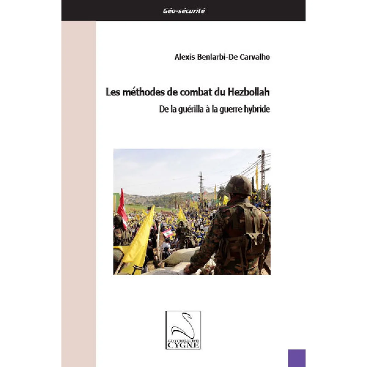 Les méthodes de combat du Hezbollah : de la guérilla à la guerre hybride