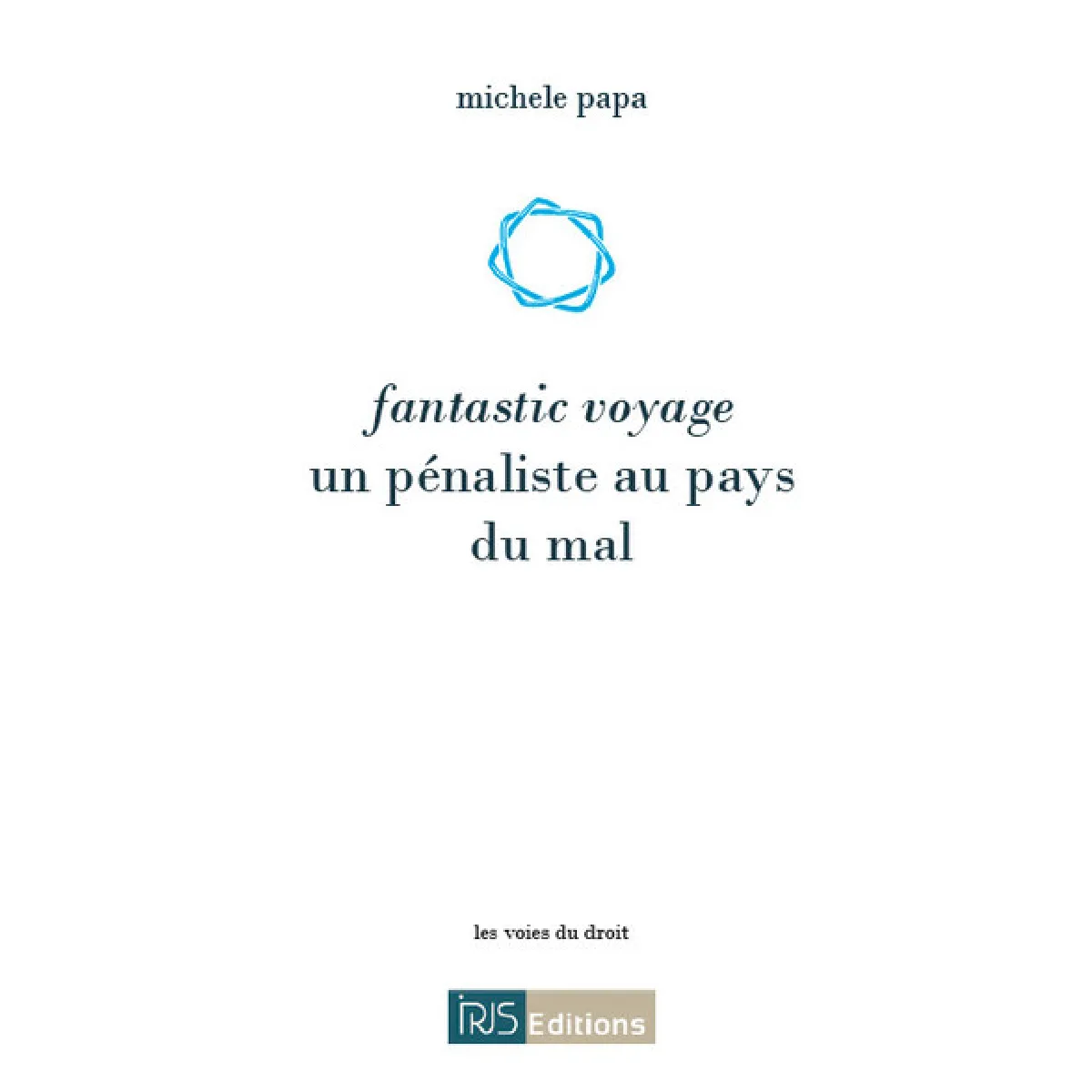Fantastic voyage : un pénaliste au pays du mal · Occasion