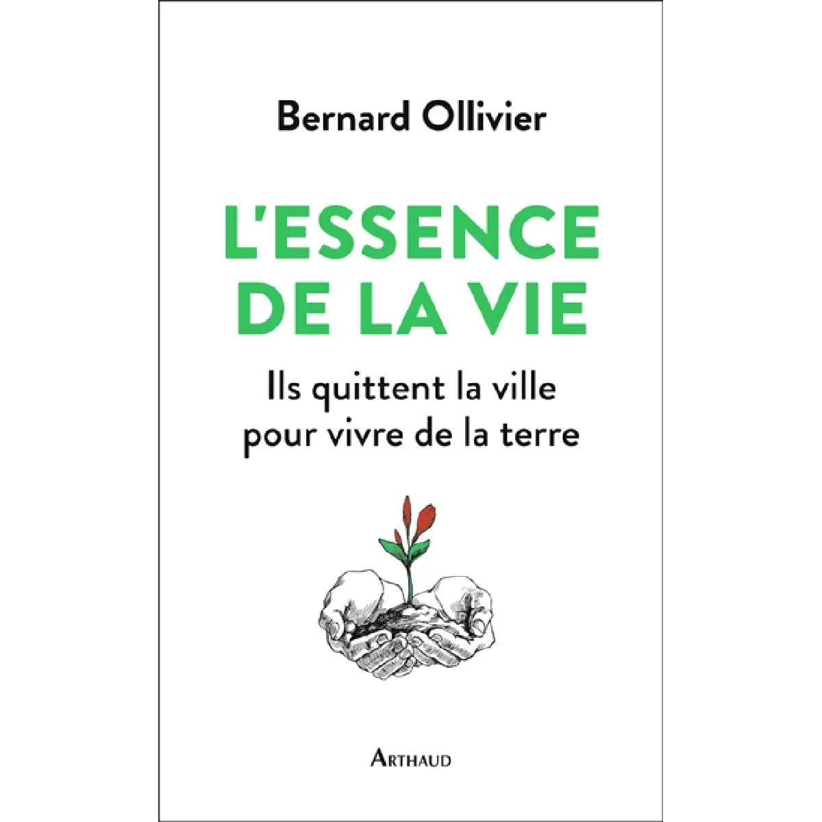L'essence de la vie : ils quittent la ville pour vivre de la terre · Occasion