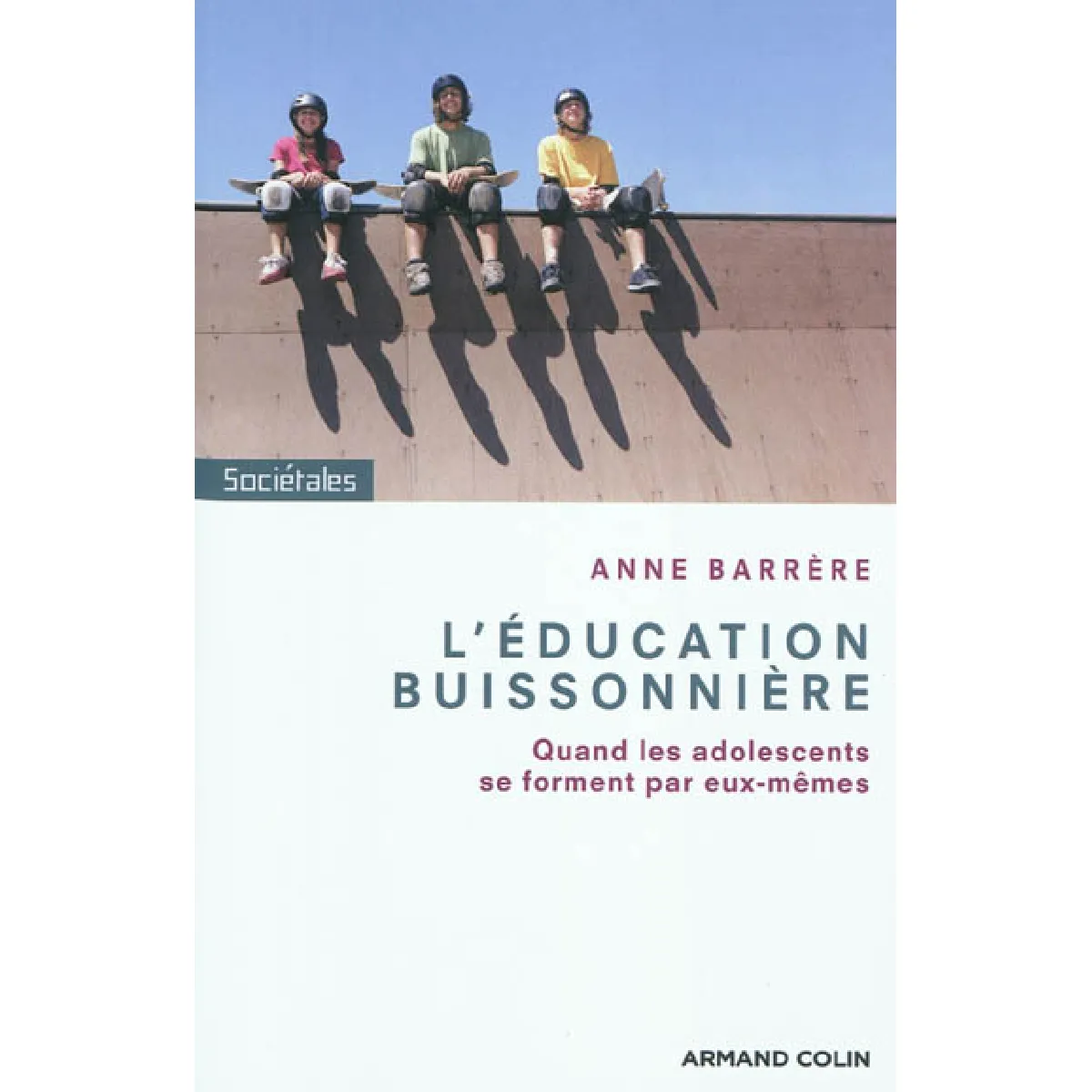 L'éducation buissonnière : quand les adolescents se forment par eux-mêmes · Occasion