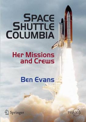 Space Shuttle Columbia: Her Missions and Crews - Space Exploration (Paperback)