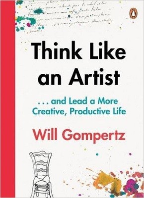 Think Like an Artist: . . . and Lead a More Creative, Productive Life (Paperback)