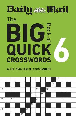 Daily Mail Big Book of Quick Crosswords Volume 6: Over 400 quick crosswords (Paperback)