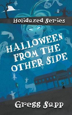 Halloween from the Other Side - Holidazed 1 (Paperback)